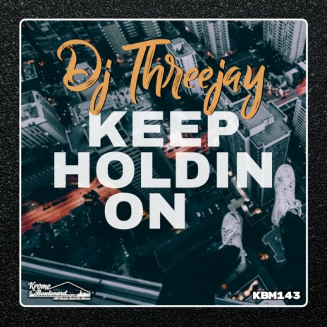 Keep Holdin On (Original Mix) | Boomplay Music