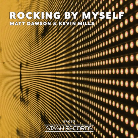 Rocking By Myself (Original Mix) ft. Kevin Mills