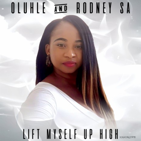 Lift Myself Up High (Original Mix) ft. Rodney SA | Boomplay Music