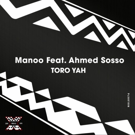 Toro Yah (Original Mix) ft. Ahmed Sosso | Boomplay Music