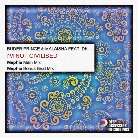 I'm Not Civilised (Mephia Bonus Beat Mix) ft. Malaisha & Dk | Boomplay Music