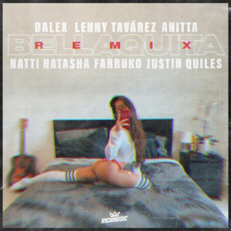 Bellaquita (Remix) ft. Lenny Tavárez, Anitta, Natti Natasha, Farruko & Justin Quiles | Boomplay Music