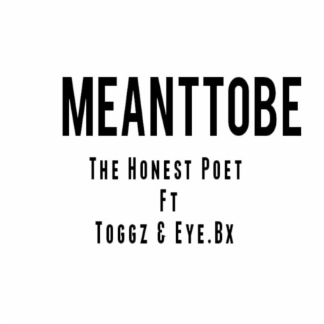 Meant To Be ft. EYE.BX & TOGGZ