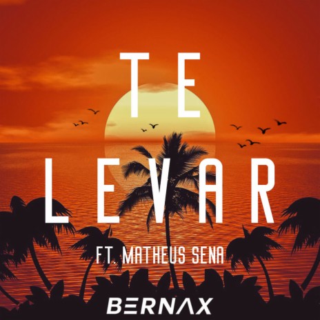 Te Levar ft. Matheus Sena | Boomplay Music