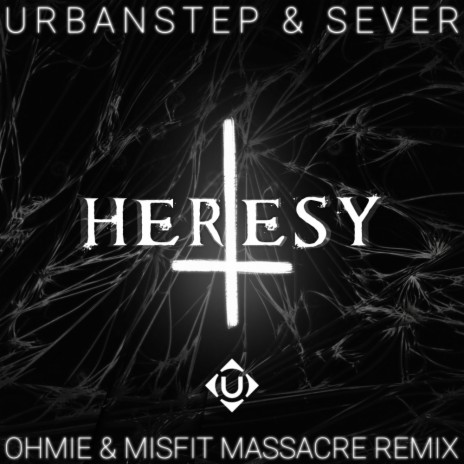 Heresy (Ohmie & Misfit Remix) ft. SEVER