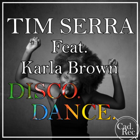 Disco Dance (Original Mix) ft. Karla Brown | Boomplay Music