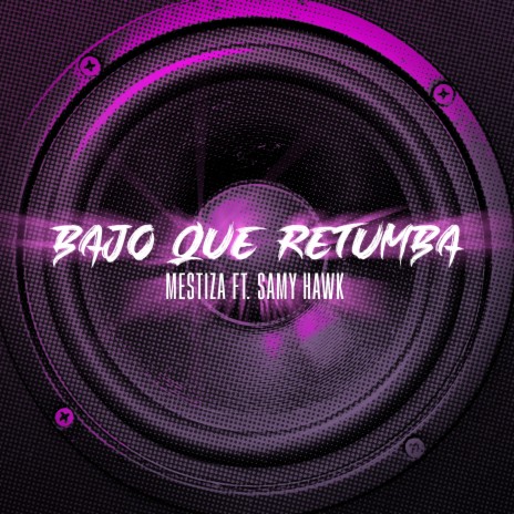 Bajo Que Retumba ft. Samy Hawk | Boomplay Music