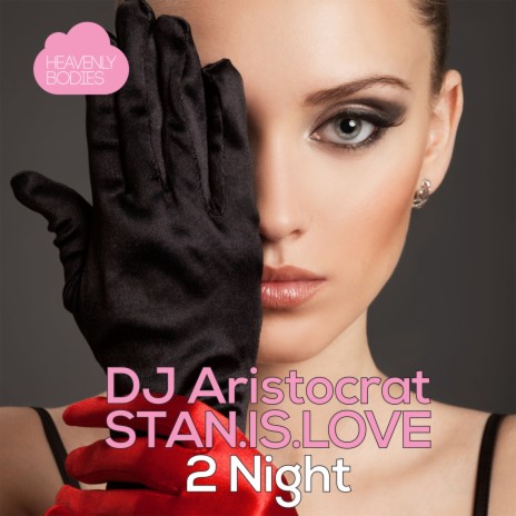 2 Night (Original Mix) ft. STAN.IS.LOVE | Boomplay Music