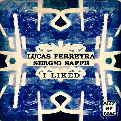 I Liked (Original Mix) ft. Sergio Saffe | Boomplay Music