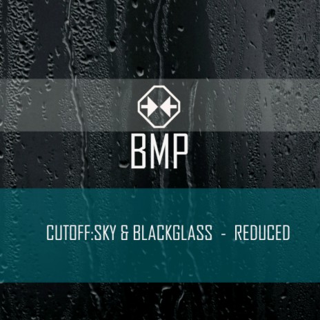 Reduced (Original Mix) ft. Blackglass