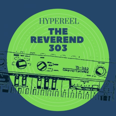 The Reverend 303 (Original Mix) | Boomplay Music