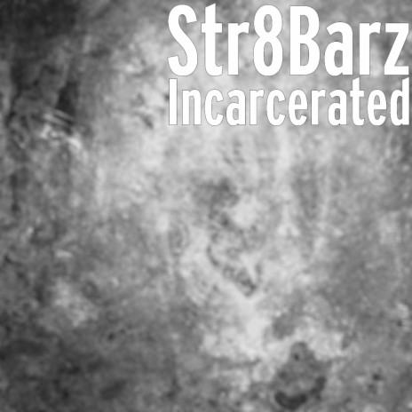 Incarcerated | Boomplay Music