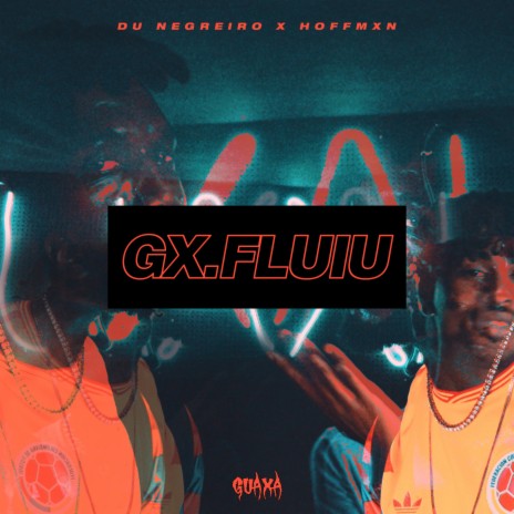 GX.FLUIU ft. Du Negreiro & Hoffmxn | Boomplay Music