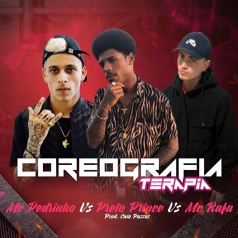 COREOGRAFIA/TERAPIA ft. MC Pedrinho, MC Rafa & Caio Passos | Boomplay Music