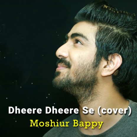 Dheere Dheere Se (Cover Version) | Boomplay Music