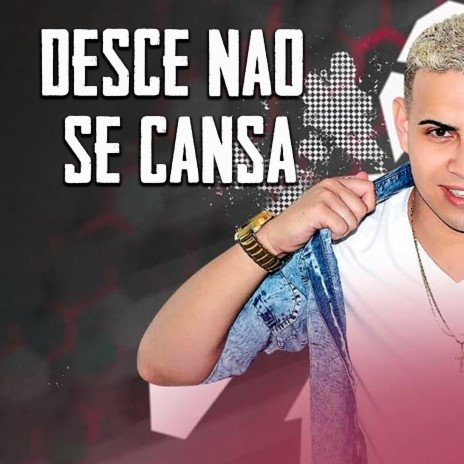 Desce Não Se Cansa | Boomplay Music