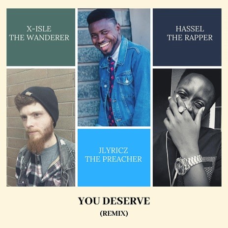 You Deserve (Remix) (feat. X-Isle & Hassel)