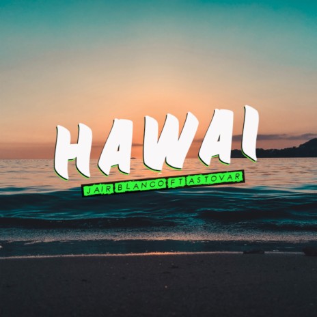 Hawai ft. AsTovar | Boomplay Music