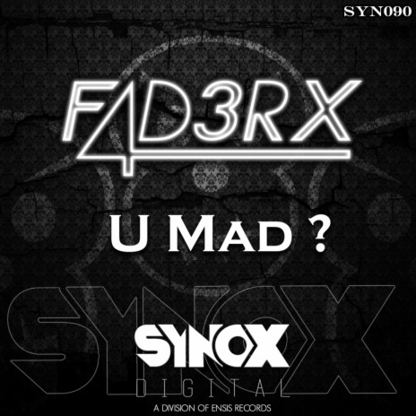 U Mad? (Original Mix)