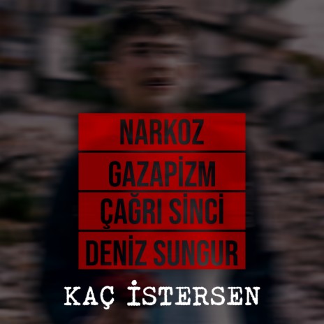 Kaç İstersen ft. Çağrı Sinci, Deniz Sungur & Gazapizm | Boomplay Music