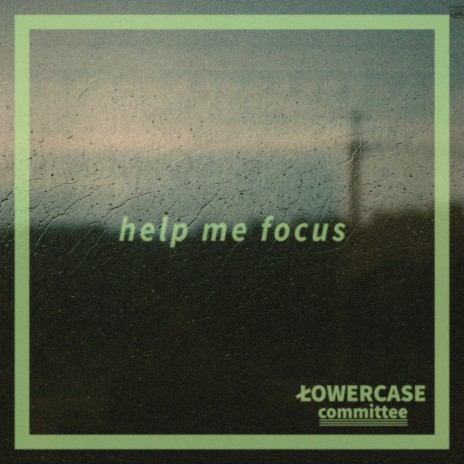 Help Me Focus | Boomplay Music