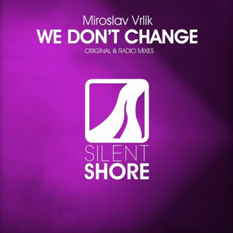 We Don´t Change (Original Mix) | Boomplay Music