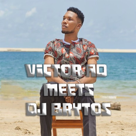 Victor AD meets DJ Brytos ft. DJ Brytos | Boomplay Music