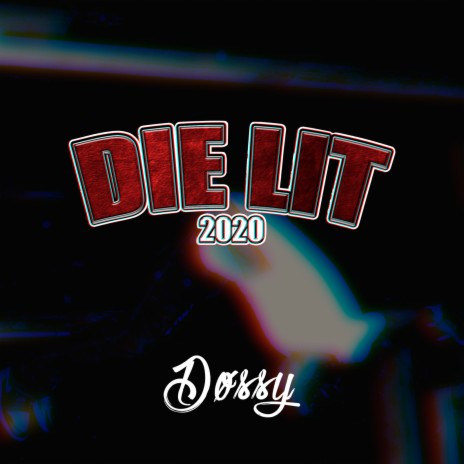 Die Lit 2020 | Boomplay Music