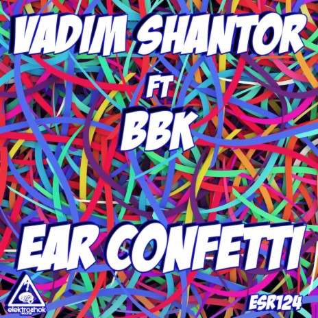 Ear Confetti (Radio Edit) ft. BBK | Boomplay Music