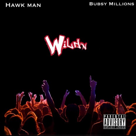 Wildin ft. Hawkman | Boomplay Music