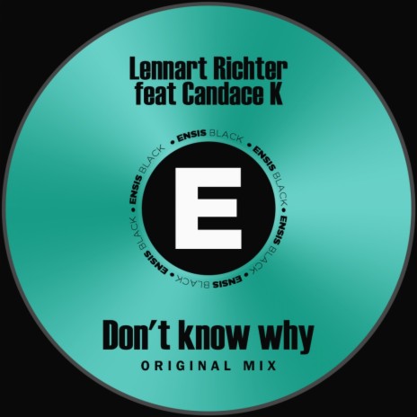 Don't Know Why (Original Mix) ft. Candace K