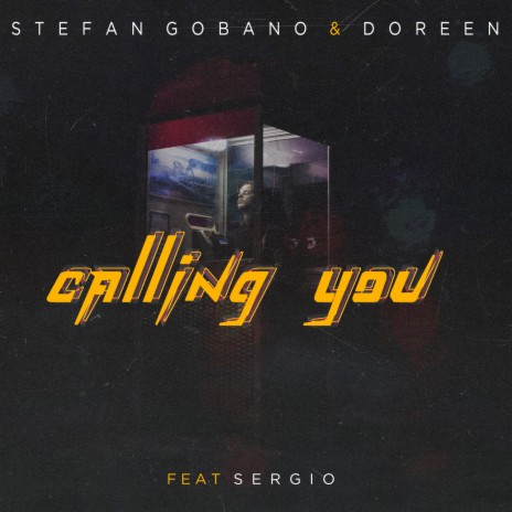 Calling You ft. Doreen & Sergio | Boomplay Music