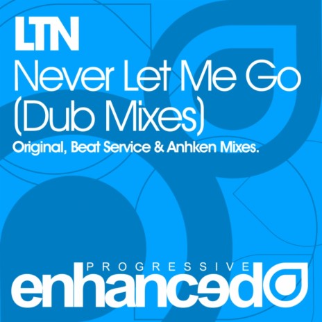 Never Let Me Go (Anhken Dub Mix) | Boomplay Music