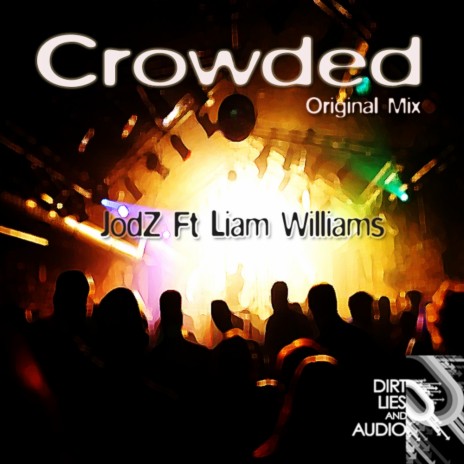 Its Crowded (Original Mix) ft. Liam Williams | Boomplay Music