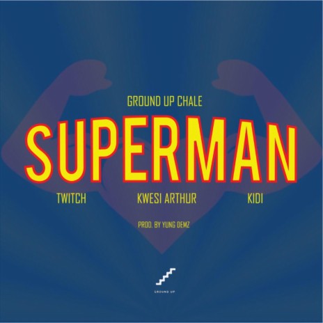 Superman ft. Kwesi Arthur & Kidi