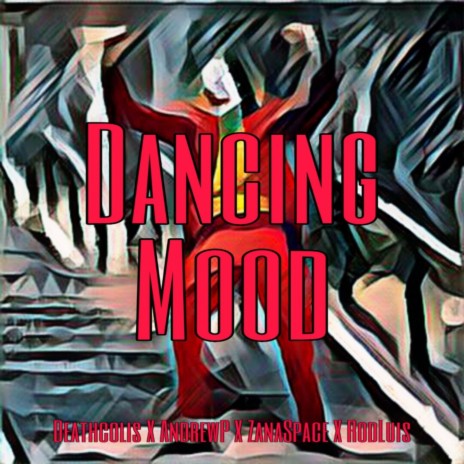 Dancing Mood ft. Zanaspace, Rodluis & Andrewp | Boomplay Music