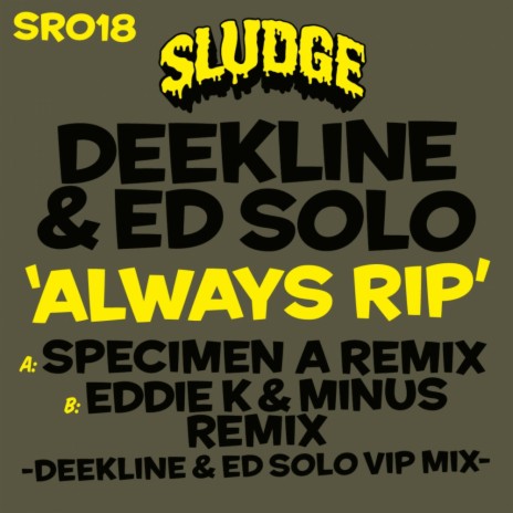 Always Rip (Eddie K & Minus Remix (Deekline & Ed Solo VIP Mix)) ft. Deekline