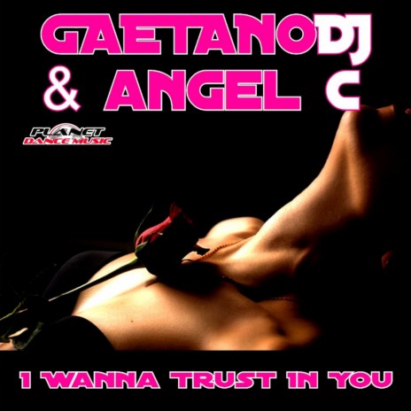 I Wanna Trust In You (Onlyver Dj Radio Remix) ft. Angel C | Boomplay Music