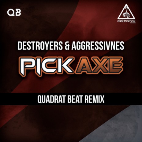 Pickaxe (Quadrat Beat Remix) ft. Aggresivnes