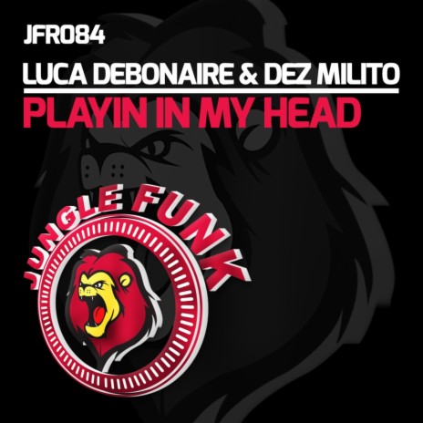 Playin In My Head (Original Mix) ft. Dez Milito | Boomplay Music