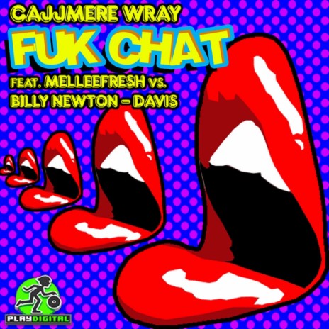 Fuk Chat (Cajjmere Wray Tech-Fuk-Dub Remix) ft. Melleefresh & Billy Newton-Davis | Boomplay Music