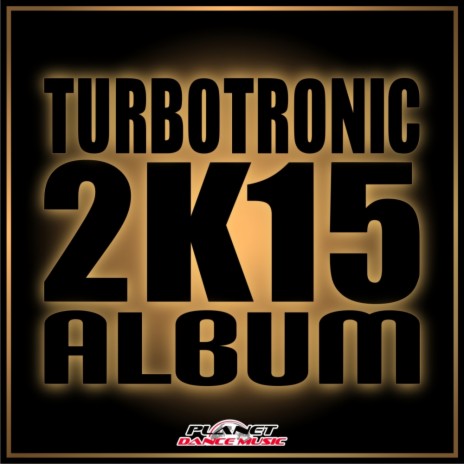 Turbotronik 2K15 Mix (Continuous Dj Mix)