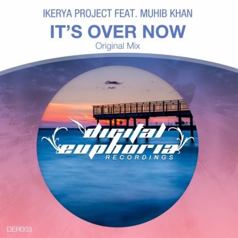 It's Over Now (Radio Edit) ft. Muhib Khan | Boomplay Music