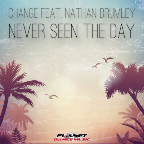 Never Seen The Day (Radio Edit) ft. Nathan Brumley