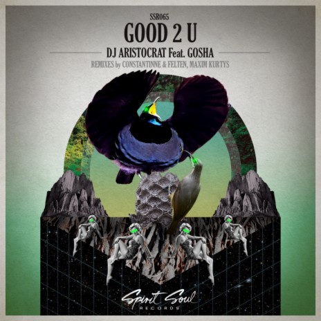 Good 2 U (Constantinne & Felten Remix) ft. Gosha