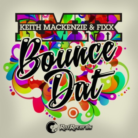 Bounce Dat (Original Mix) ft. Keith Mackenzie | Boomplay Music