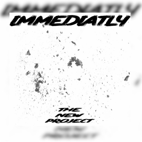 Immediatly | Boomplay Music