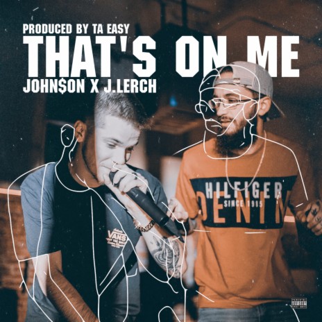 That's on Me ft. John$on & J.Lerch | Boomplay Music