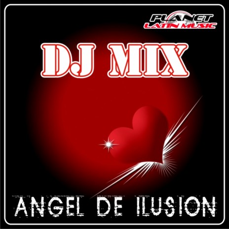 Angel de Ilusion (Radio Mix) | Boomplay Music