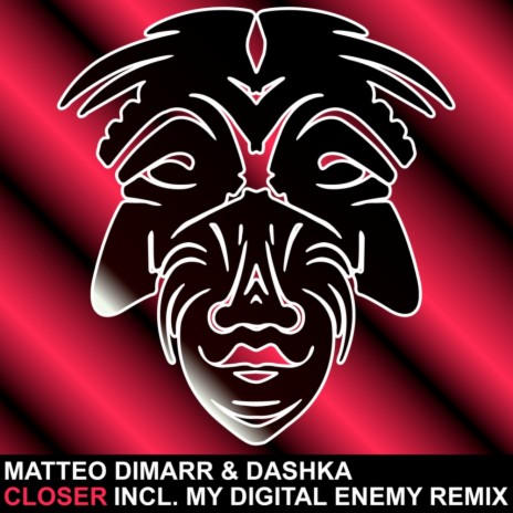 Closer (My Digital Enemy Remix) ft. Dashka